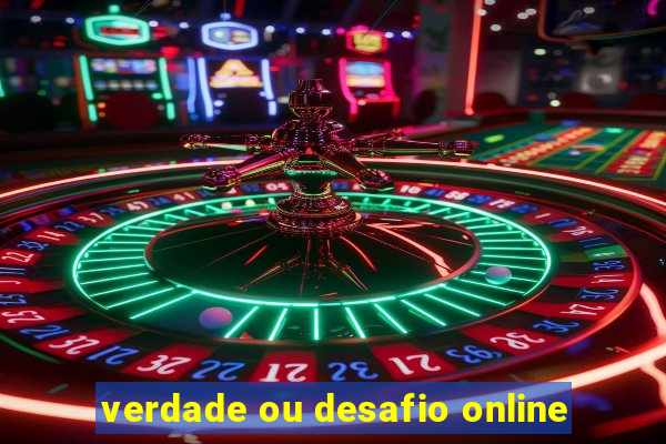 verdade ou desafio online